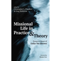 Missional Life in Practice and Theory: Essays in Honor of Gailyn Van Rheenen - Paperback