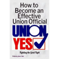 How to Become an Effective Union Official: 2nd Series - Paperback