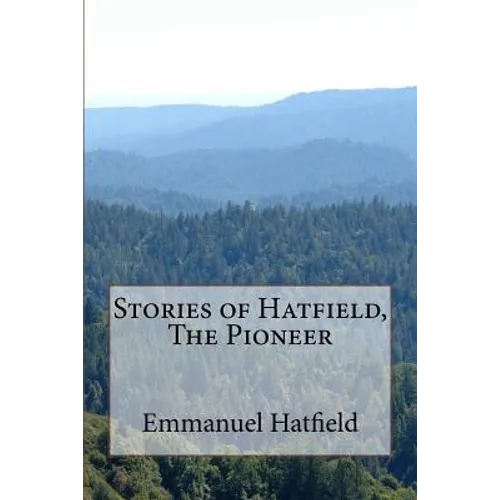 Stories of Hatfield, The Pioneer - Paperback