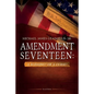 Amendment Seventeen: A Blessing? Or a Curse? - Paperback