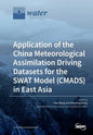 Application of the China Meteorological Assimilation Driving Datasets for the SWAT Model (CMADS) in East Asia - Paperback
