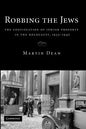 Robbing the Jews: The Confiscation of Jewish Property in the Holocaust, 1933-1945 - Paperback