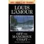 Off the Mangrove Coast (Louis l'Amour's Lost Treasures): Stories - Paperback