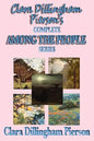 Clara Dillingham Pierson's Complete Among the People Series - Paperback