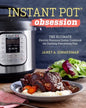 Instant Pot(r) Obsession: The Ultimate Electric Pressure Cooker Cookbook for Cooking Everything Fast - Paperback