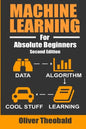 Machine Learning For Absolute Beginners: A Plain English Introduction - Paperback