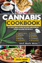 Cannabis Cookbook: DIY Easy Marijuana Recipes and Edibles from Around the World - Paperback