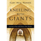 Kneeling with Giants: Learning to Pray with History's Best Teachers - Paperback