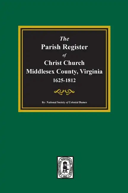 The Parish Register of Christ Church, Middlesex County, Virginia, 1625-1812 - Paperback