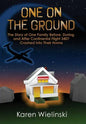 One on the Ground: The Story of One Family Before, During, and After Continental Flight 3407 Crashed into their Home - Hardcover