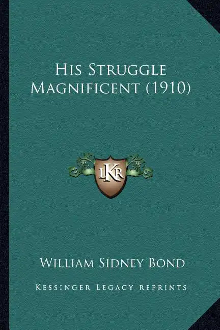 His Struggle Magnificent (1910) - Paperback