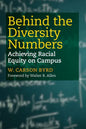 Behind the Diversity Numbers: Achieving Racial Equity on Campus - Paperback