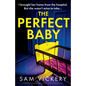 The Perfect Baby: A dark and gripping page-turner full of jaw-dropping secrets - Paperback
