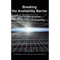 Breaking the Availability Barrier: Survivable Systems for Enterprise Computing - Hardcover