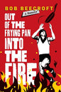 Out Of The Frying Pan Into The Fire - Paperback