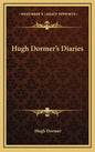 Hugh Dormer's Diaries - Hardcover