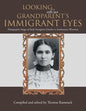 Looking into Our Grandparent's Immigrant Eyes: Photographic Images of Early Immigrant Families to Southeastern Wisconsin - Paperback
