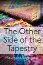 The Other Side of the Tapestry: Choosing to Trust God When Life Hurts - Paperback