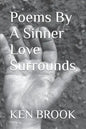 Poems By A Sinner Love Surrounds - Paperback