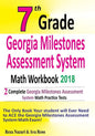 7th Grade Georgia Milestones Assessment System Math Workbook 2018: The Most Comprehensive Review for the Math Section of the GMAS TEST - Paperback