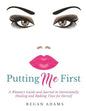 Putting Me First: : A Woman's Guide To Intentionally Healing and Making Time For Herself - Paperback
