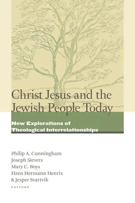 Christ Jesus and the Jewish People Today: New Explorations of Theological Interrelationships - Paperback