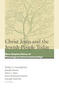 Christ Jesus and the Jewish People Today: New Explorations of Theological Interrelationships - Paperback