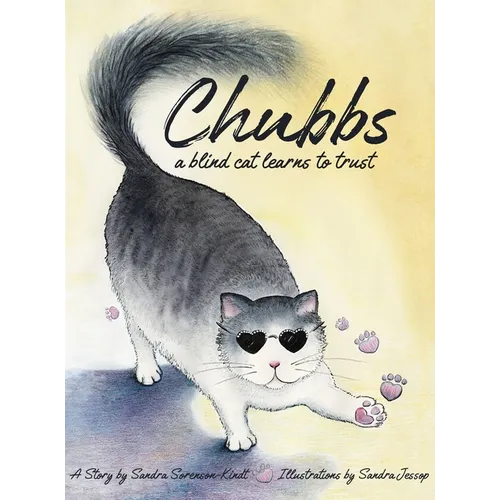 Chubbs: a Blind Cat Learns to Trust - Hardcover