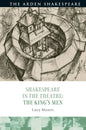 Shakespeare in the Theatre: The King's Men - Paperback