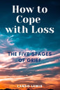 How to Cope with Loss: The Five Stages of Grief - Paperback
