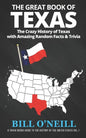 The Great Book of Texas: The Crazy History of Texas with Amazing Random Facts & Trivia - Paperback