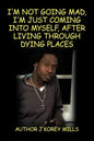 I'm Not Going Mad, I'm Just Coming Into Myself, After Living Through Dying Places - Paperback