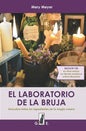 El laboratorio de la bruja: Descubra todos los ingredientes de la magia casera - Paperback