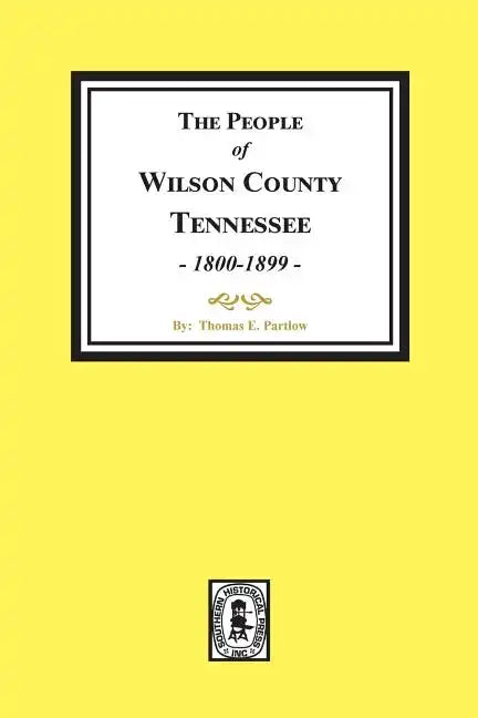 The People of Wilson County, Tennessee. (1800-1899) - Paperback