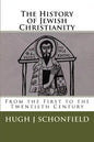 The History of Jewish Christianity: From the First to the Twentieth Century - Paperback