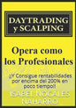 DAYTRADING y SCALPING: Opera como los profesionales y consigue rentabilidades hasta 200% en poco tiempo - Paperback