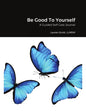 Be Good To Yourself: A Guided Self Care Journal - Paperback