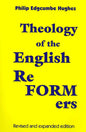 Theology of the English Reformers, Revised and Expanded Edition - Paperback