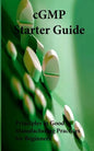 cGMP Starter Guide: Principles in Good Manufacturing Practices for Begineers - Paperback