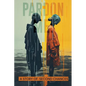 Pardon Me: A Story of Second Chances - Paperback