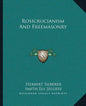 Rosicrucianism and Freemasonry - Paperback