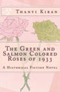 The Green and Salmon Colored Roses of 1933: A Historical Fiction Novel - Paperback