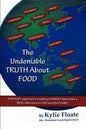 The Undeniable TRUTH About FOOD: A PHASES Approach to Making CHANGES That Makes a REAL Difference to YOU and the PLANET - Paperback