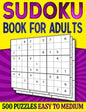 Sudoku Book for Adults Easy to Medium: 500 Sudoku Puzzles for Adults - 250 Easy & 250 Intermediate Level With Answers - Paperback