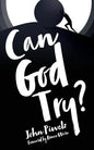 Can God Try? - Paperback