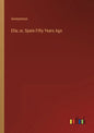 Elia; or, Spain Fifty Years Ago - Paperback