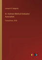 St. Andrews Medical Graduates' Association: Transactions, 1870 - Paperback