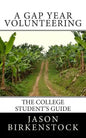 A Gap Year Volunteering: The College Student's Guide - Paperback
