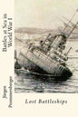 Battles at Sea in World War I: Lost Battleships - Paperback