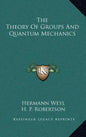 The Theory of Groups and Quantum Mechanics - Hardcover